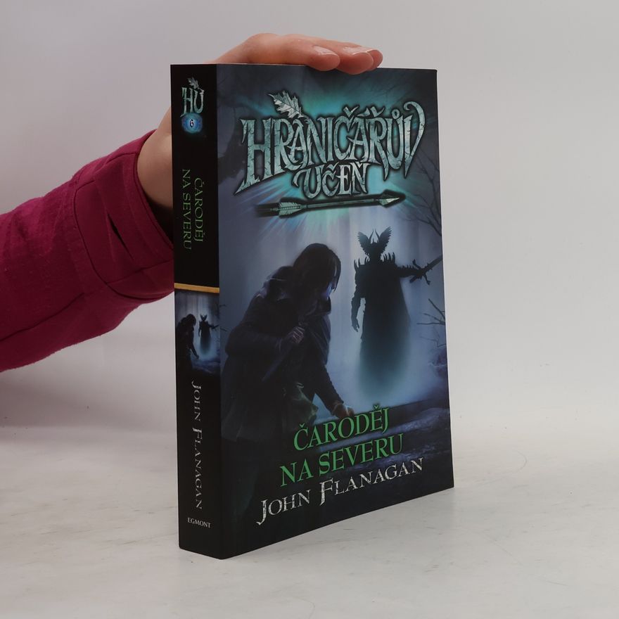 John Flanagan Hraničářův učeň. Čaroděj na severu