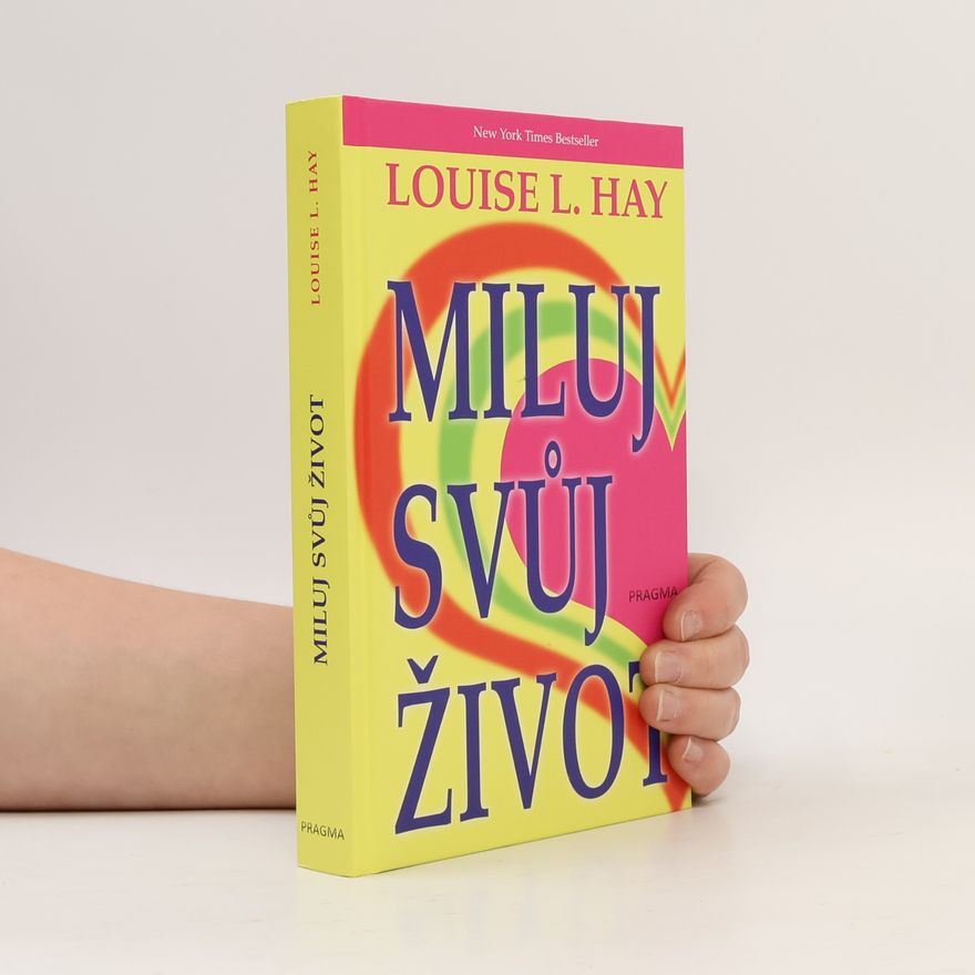 Louise Lynn Hay Miluj svůj život