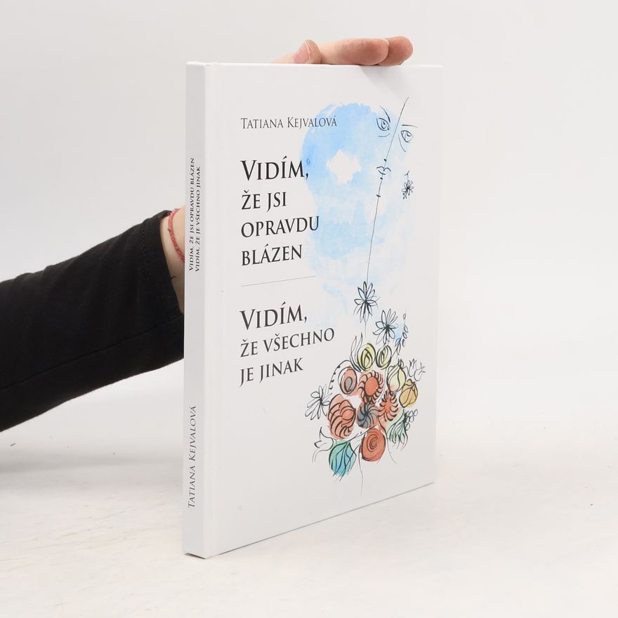 Tatiana Kejvalová Vidím, že jsi opravdu blázen