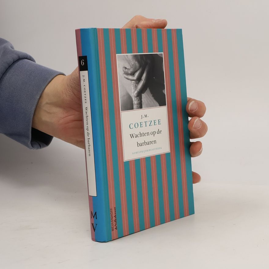 J. M. Coetzee Nobelprijsbibliotheek - 6: Wachten op de barbaren