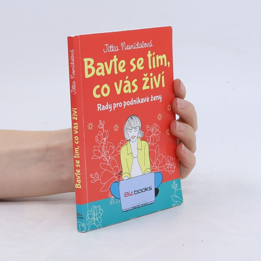 Jitka Nesnídalová Bavte se tím, co vás živí