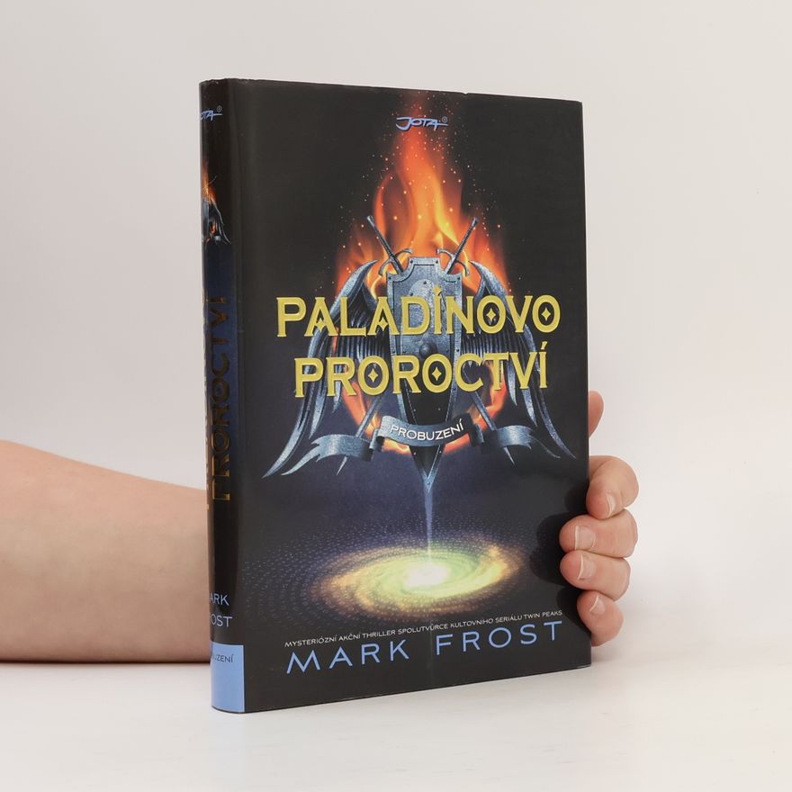 Mark Frost Paladinovo proroctví. Probuzení