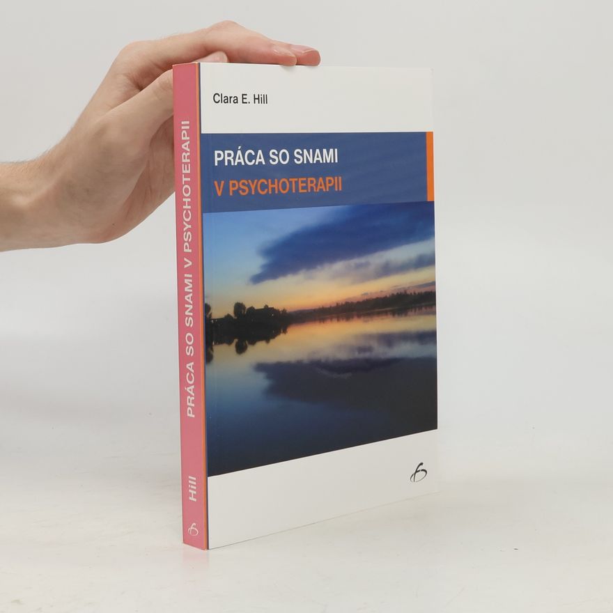 Clara E. Hill Práca so snami v psychoterapii