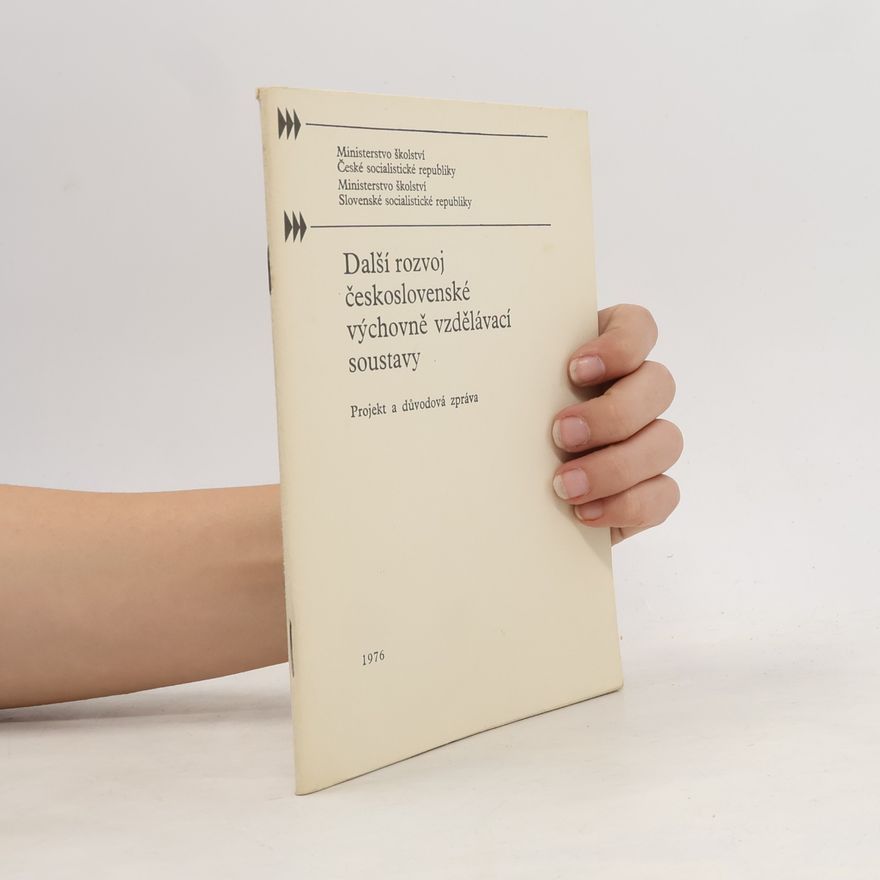 Autorenkollektiv Další rozvoj československé výchovně vzdělávací soustavy - Projekt a důvodová zpráva