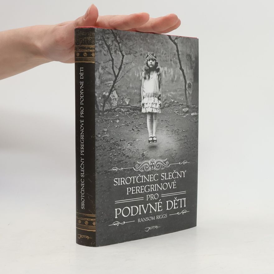 Ransom Riggs Sirotčinec slečny Peregrinové pro podivné děti