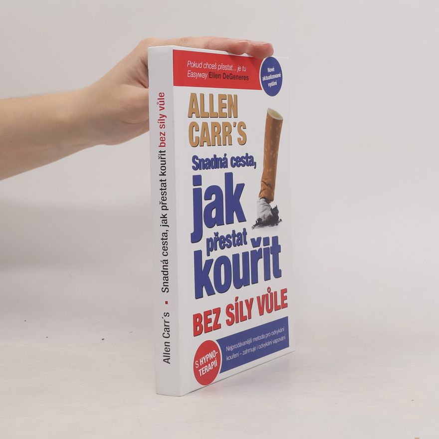 Allen Carr Snadná cesta, jak přestat kouřit bez síly vůle