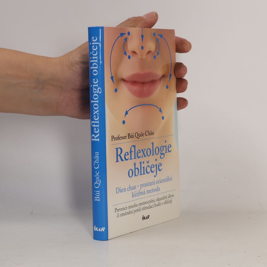 Quôc Châu Bùi Reflexologie obličeje: Dien chan - prastará orientální léčebná metoda