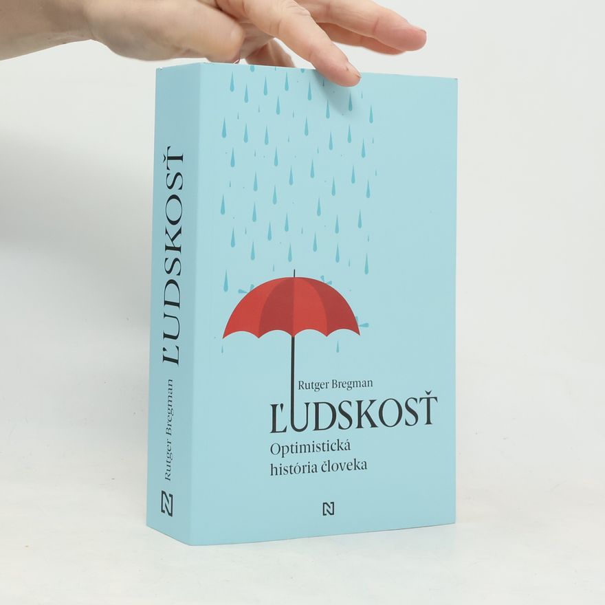 Rutger Bregman Ľudskosť. Optimistická história človeka