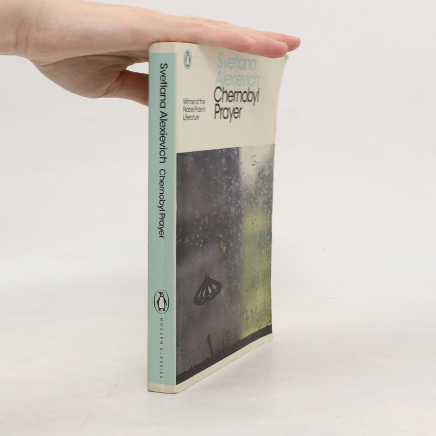 Svetlana Alexievitch Chernobyl Prayer : a chronicle of the future