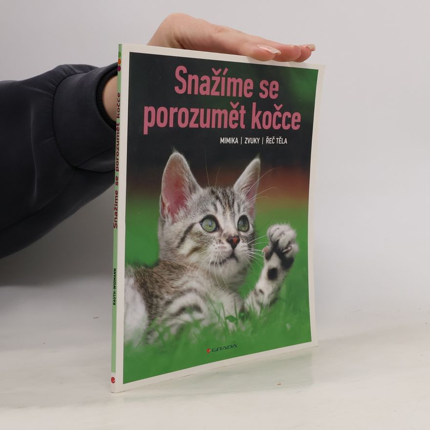 Lea Smrčková Snažíme se porozumět kočce. Mimika, zvuky, řeč těla