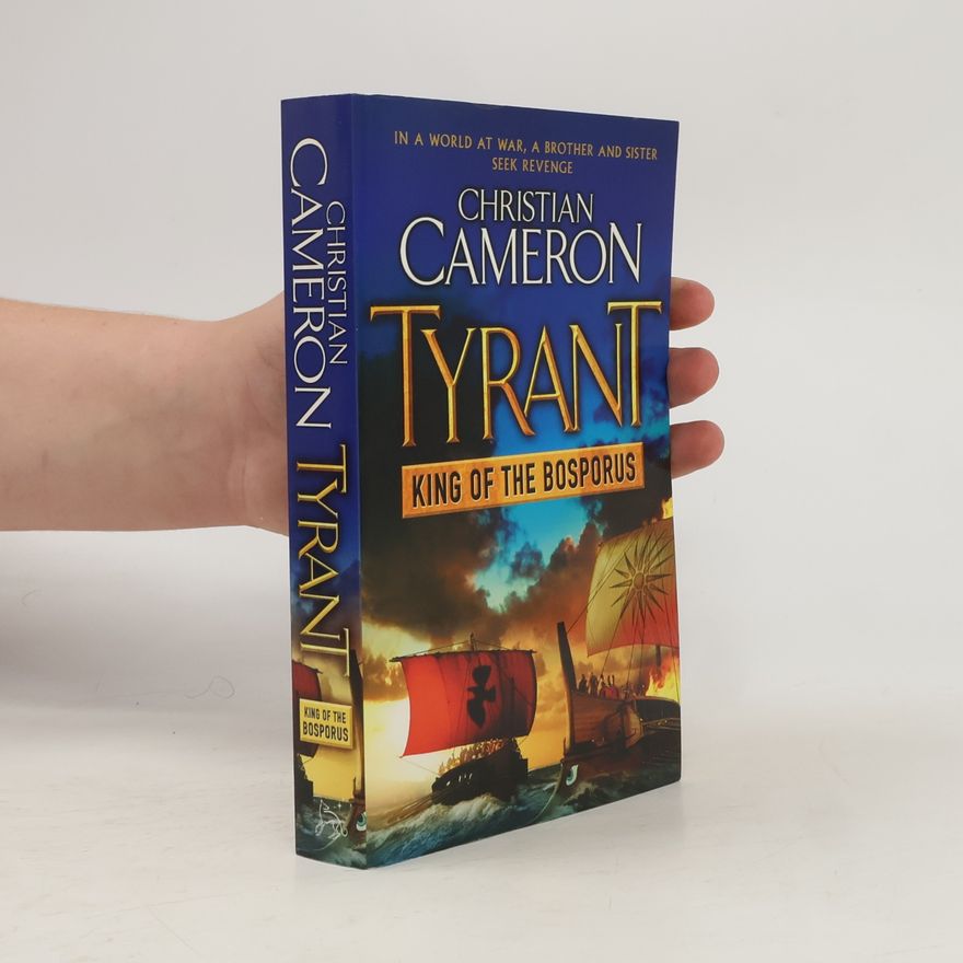 Christian Cameron Tyrant: King of the Bosporus