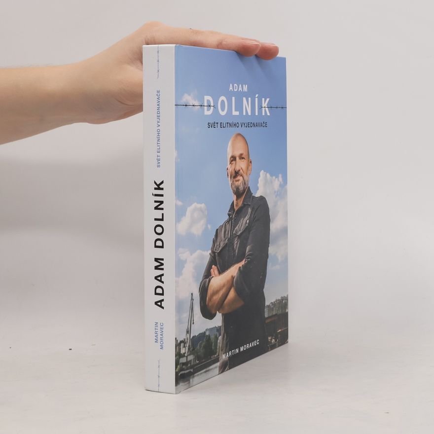 Martin Moravec Adam Dolník. Svět elitního vyjednavače