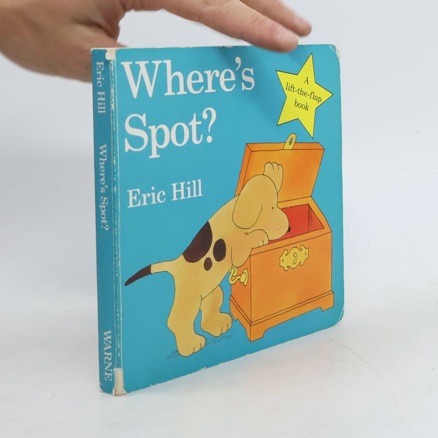 Eric Hill Where's Spot?