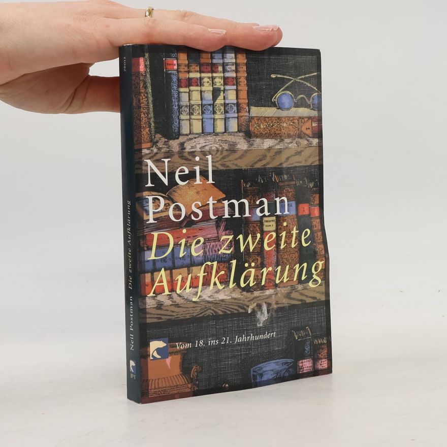 Neil Postman Die zweite Aufklärung
