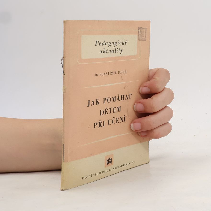 Antonín Homolka Jak pomáhat dětem při učení