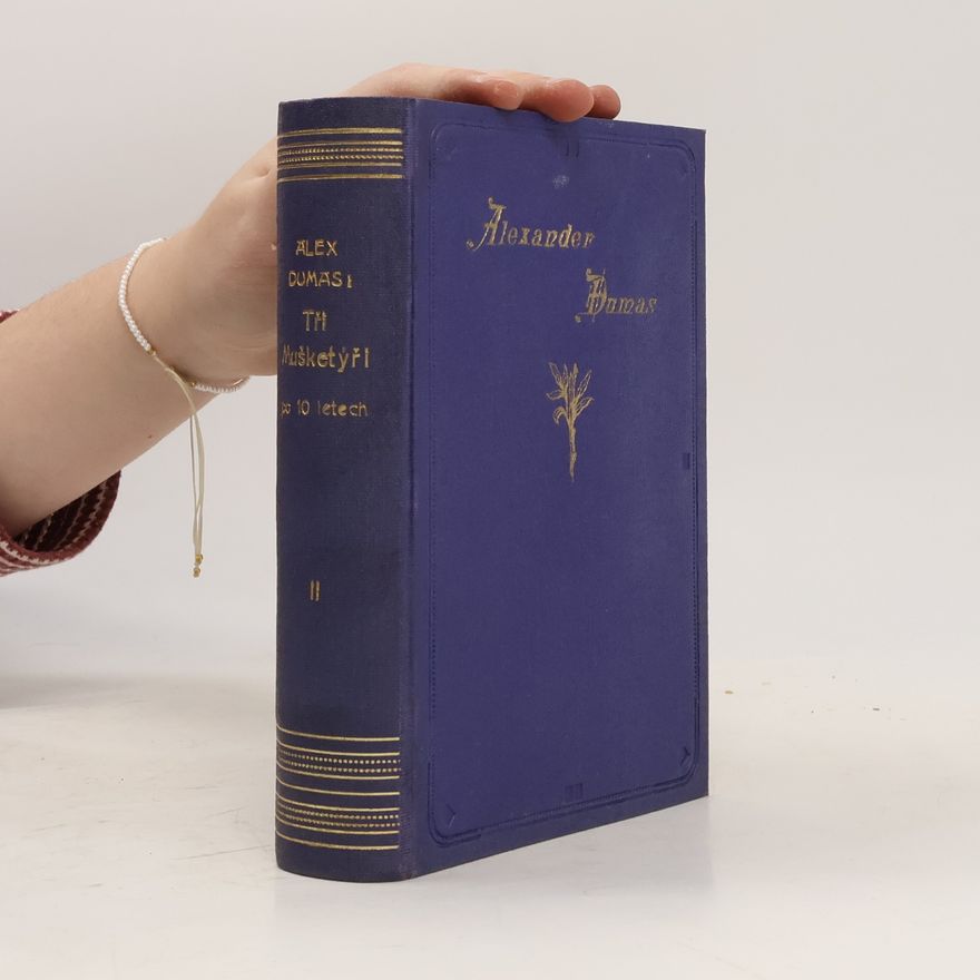 Alexandre Dumas starší Tři mušketýři ještě po deseti letech II.