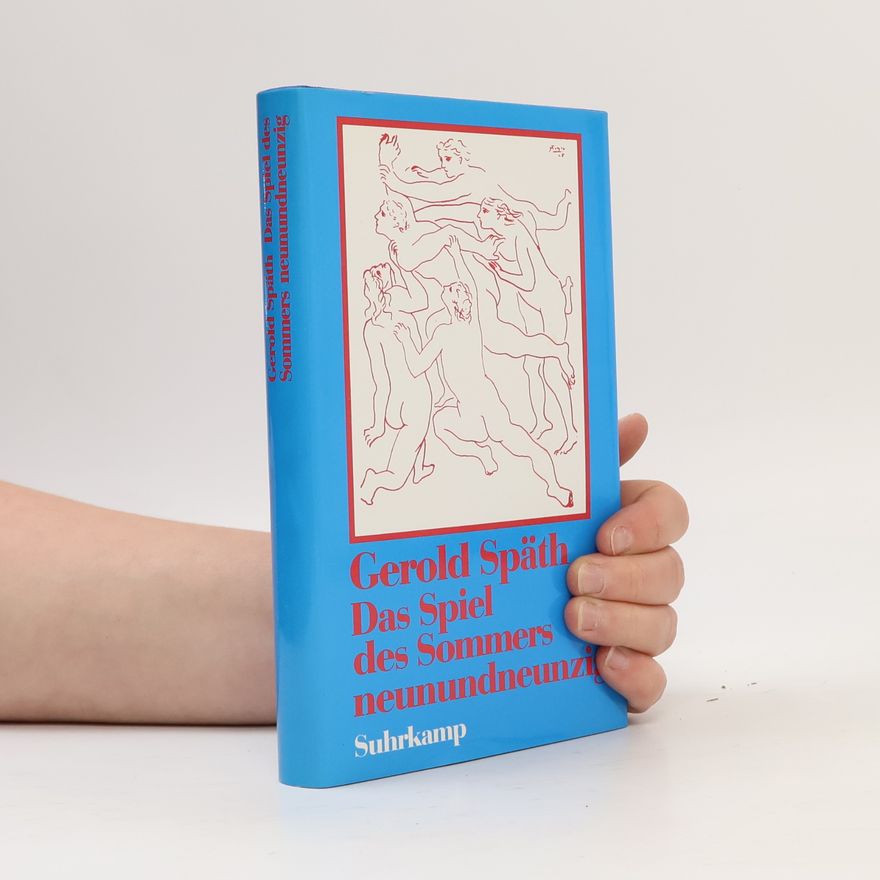 Gerold Späth Das Spiel des Sommers neunundneunzig