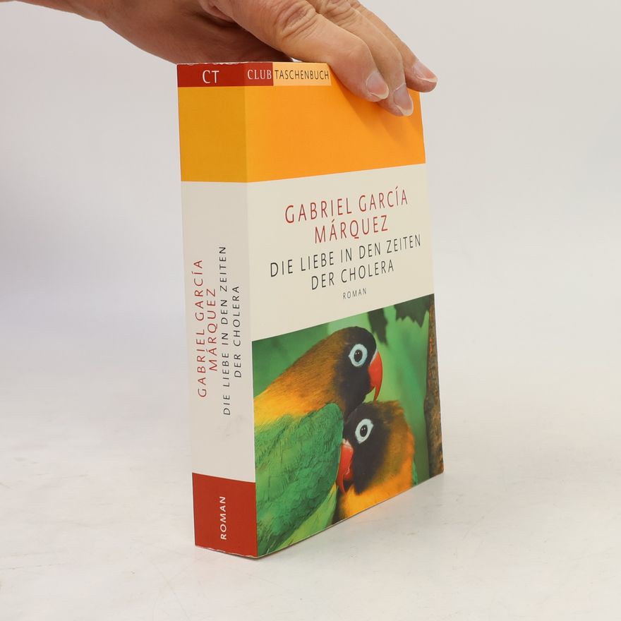 Gabriel García Márquez Die Liebe in den Zeiten der Cholera