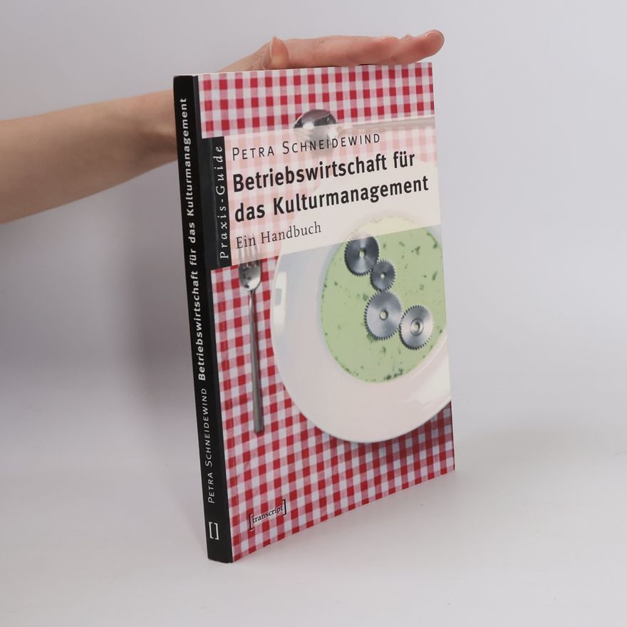 Petra Schneidewind Betriebswirtschaft für das Kulturmanagement