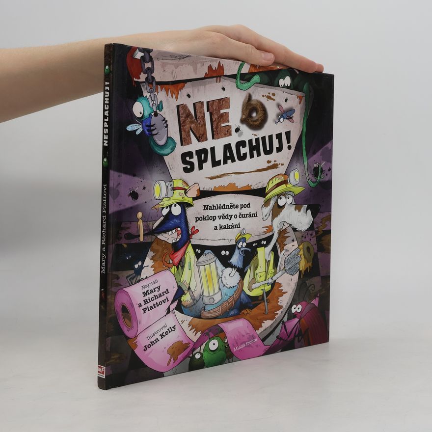 Mary Platt Nesplachuj! Nahlédněte pod poklop vědy o čurání a kakání