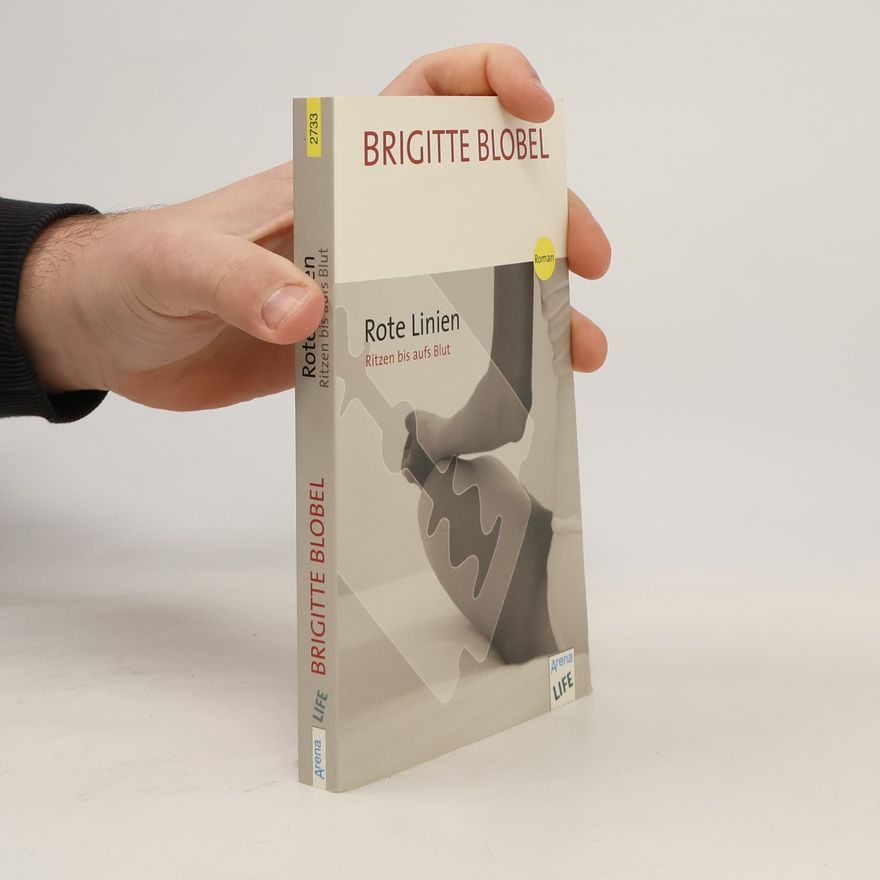 Brigitte Blobel Rote Linien: Ritzen bis aufs Blut: Ritzen bis aufs Blut