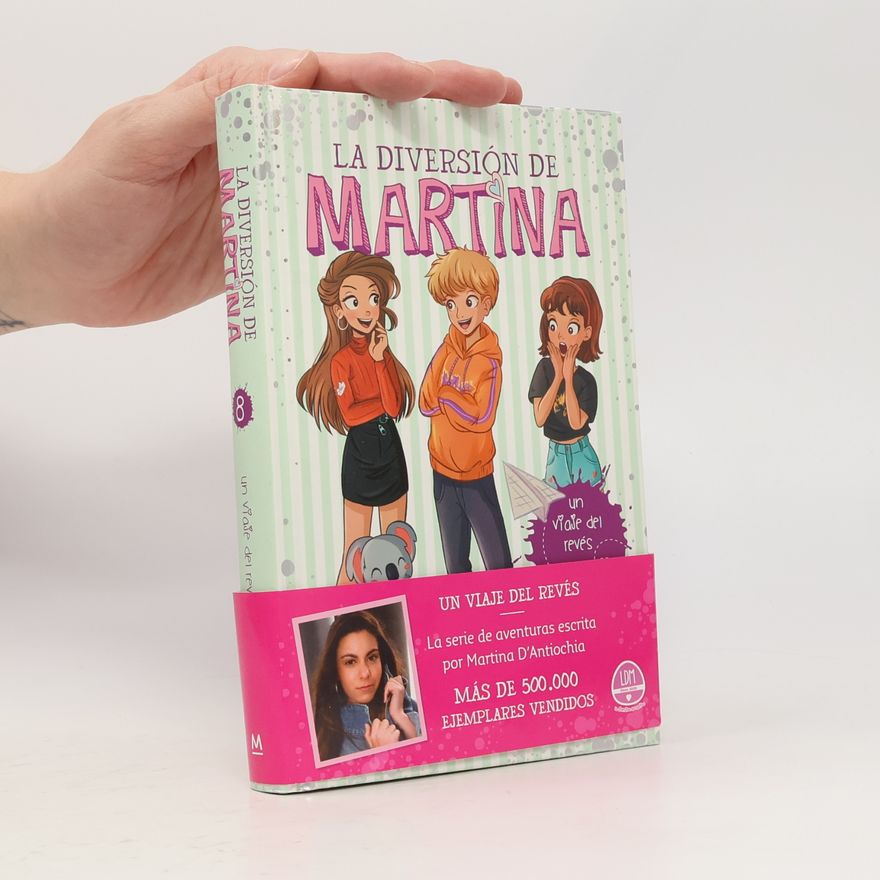 Martina D. Antiochia La diversión de Martina - 8: Un viaje del revés