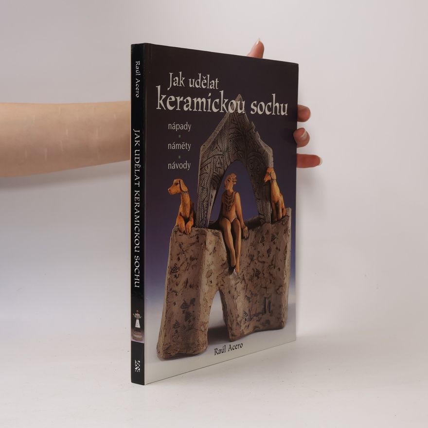 Raúl Acero Jak udělat keramickou sochu