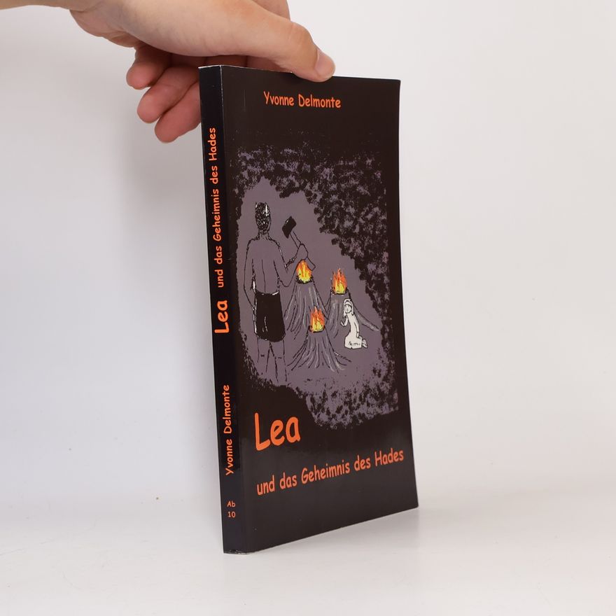 Yvonne Delmonte Lea und das Geheimnis des Hades