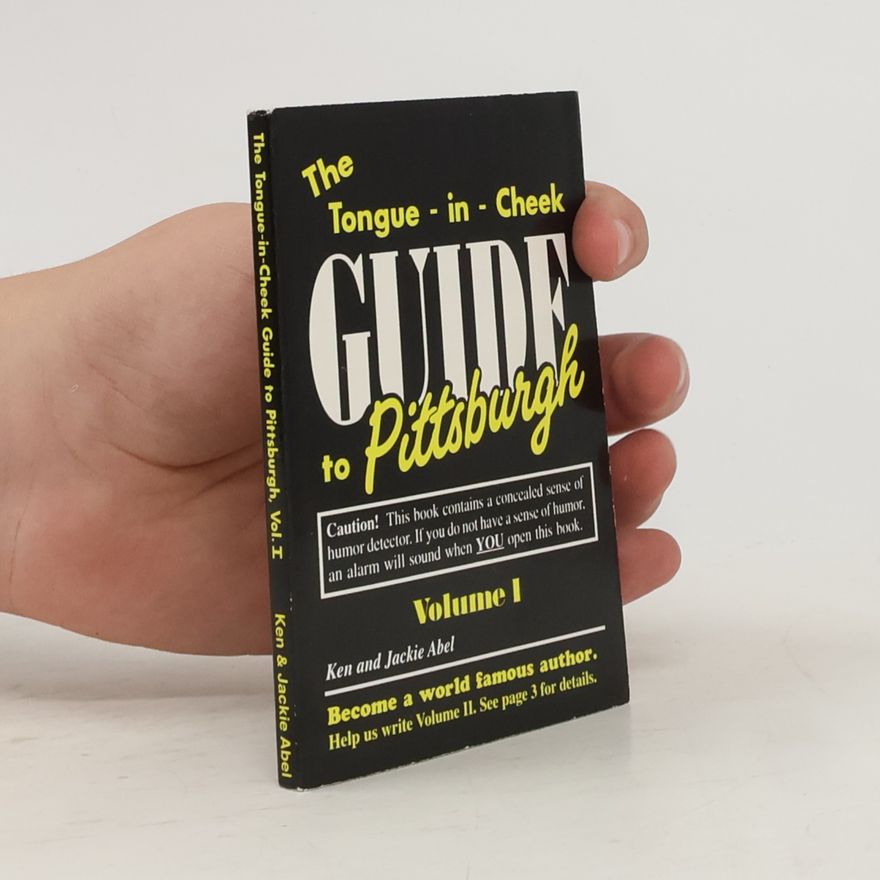 Kenneth F. Abel The Tongue-In-Cheek Guide to Pittsburgh - New, Mini-Version
