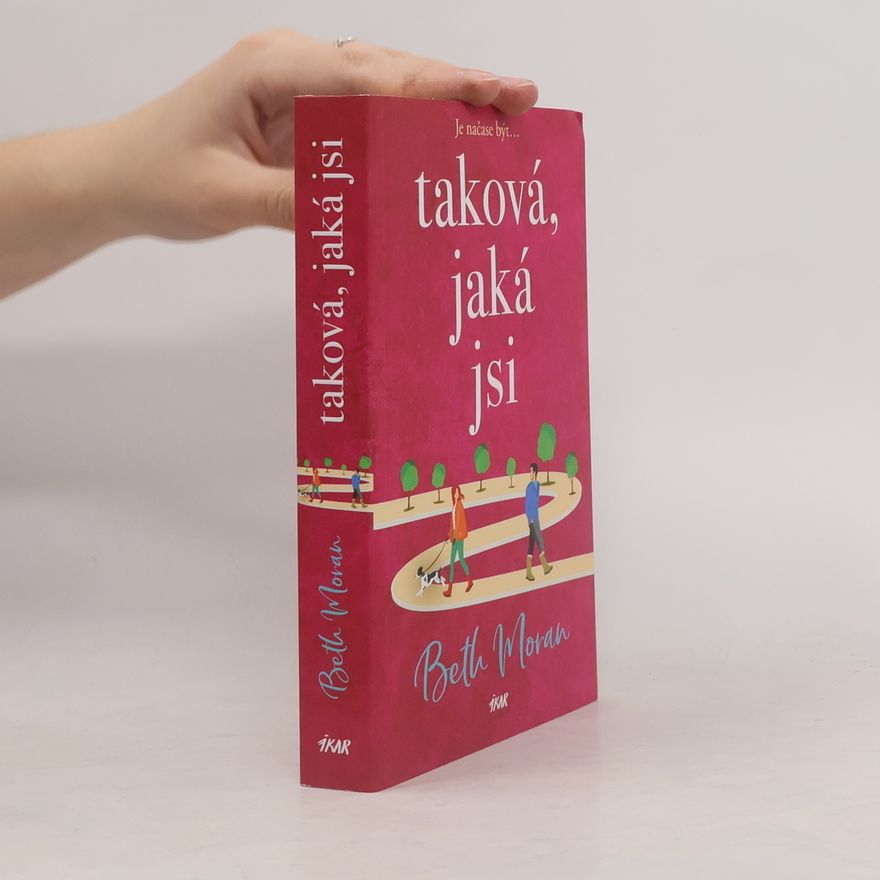 Beth Moran Taková, jaká jsi