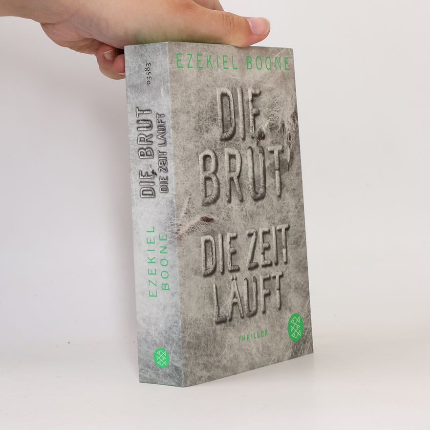 Ezekiel Boone Die Brut - Die Zeit läuft