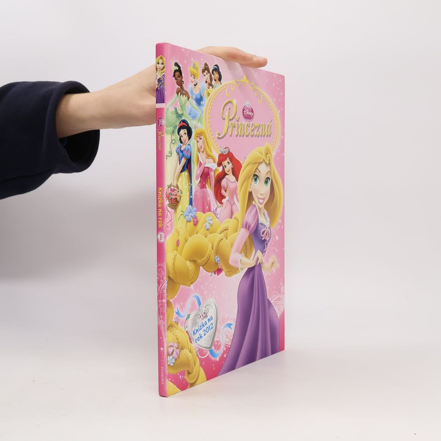 Various authors Disney Princezna - 2012: Princezná Knižka na rok 2012