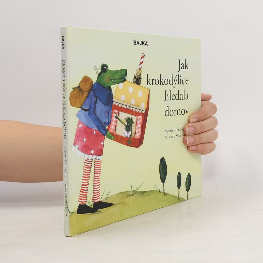 Silke Leffler Jak krokodýlice hledala domov