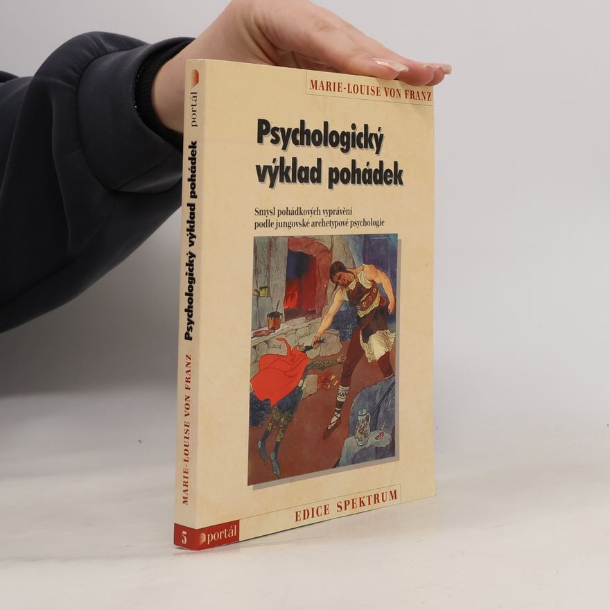 Marie-Louise von Franz Psychologický výklad pohádek