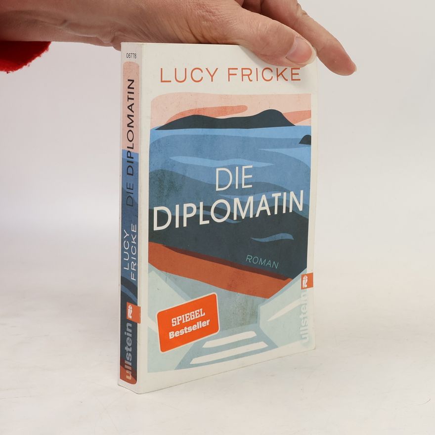 Lucy Fricke Die Diplomatin