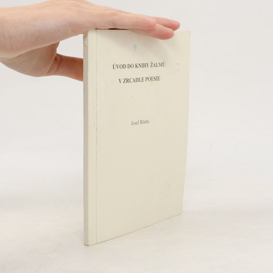 Josef Blaha Úvod do Knihy žalmů v zrcadle poesie