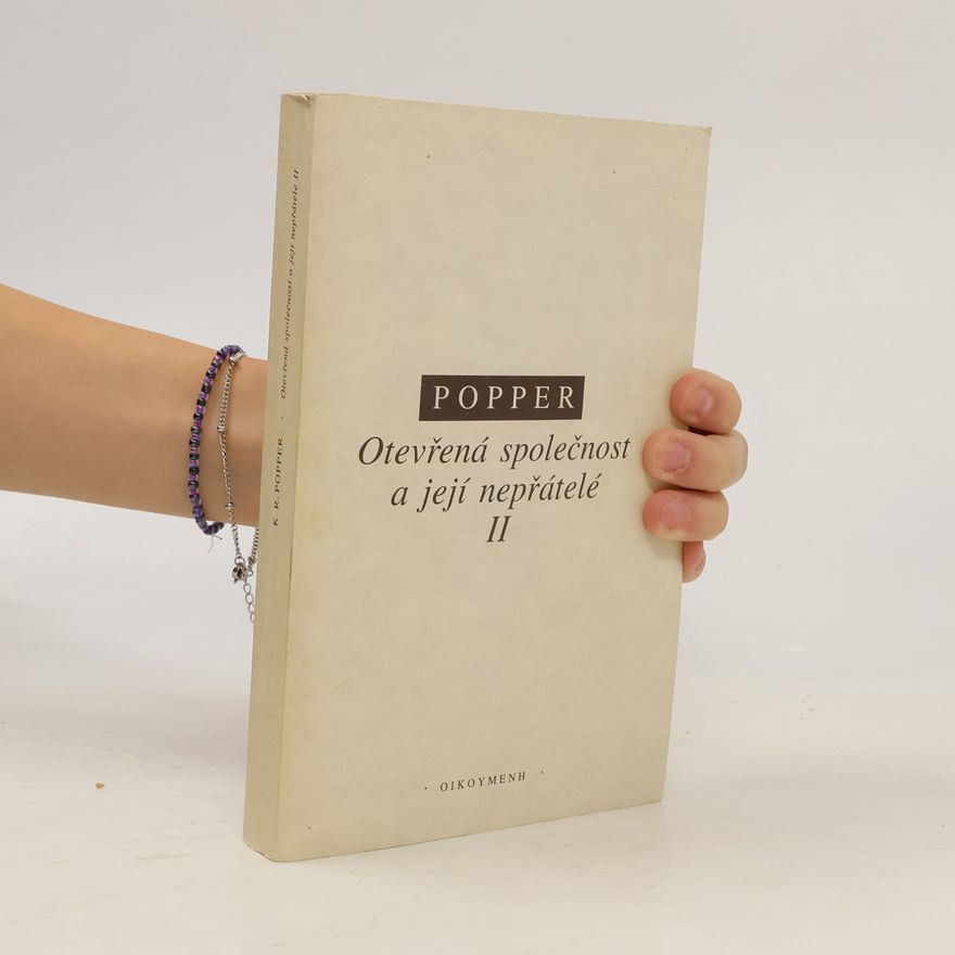 Karl Popper Otevřená společnost a její nepřátelé II.