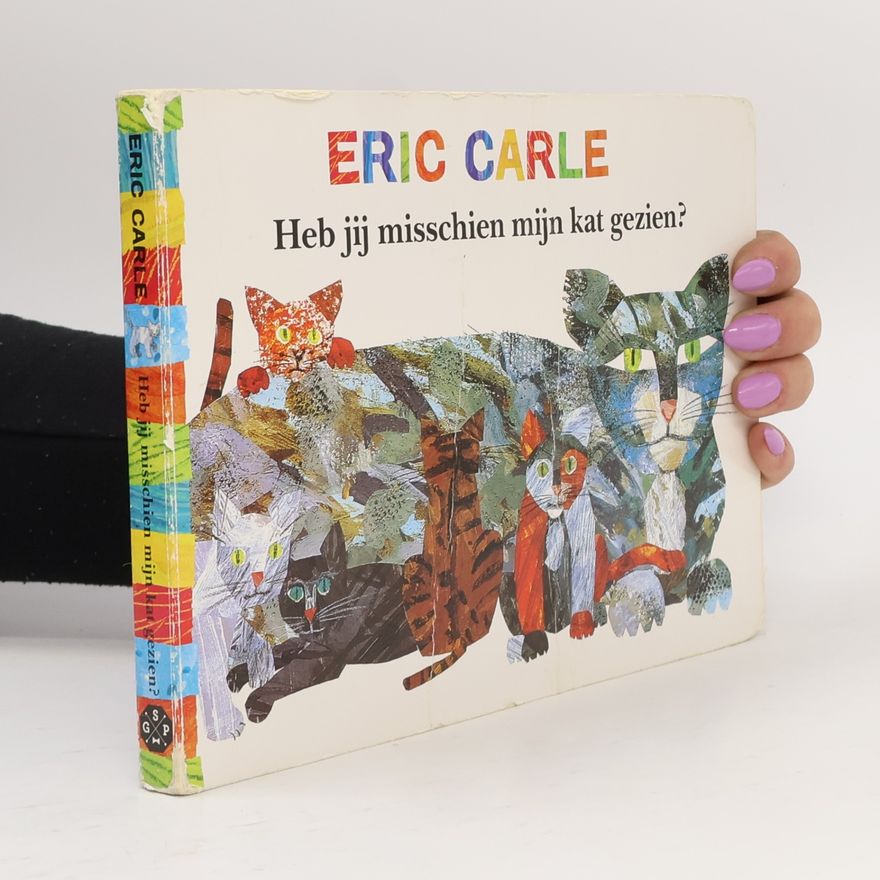 Eric Carle Heb jij misschien mijn kat gezien?