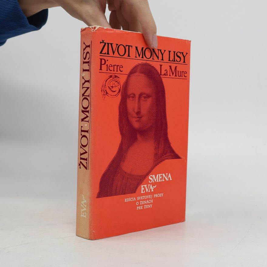 Pierre La Mure Život Mony Lisy