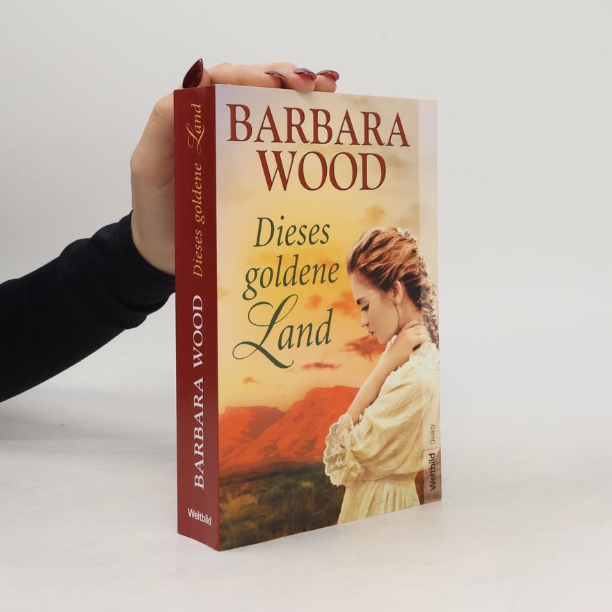 Barbara Wood Dieses goldene Land