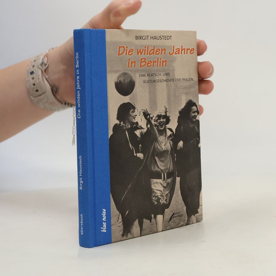 Birgit Haustedt Die wilden Jahre in Berlin