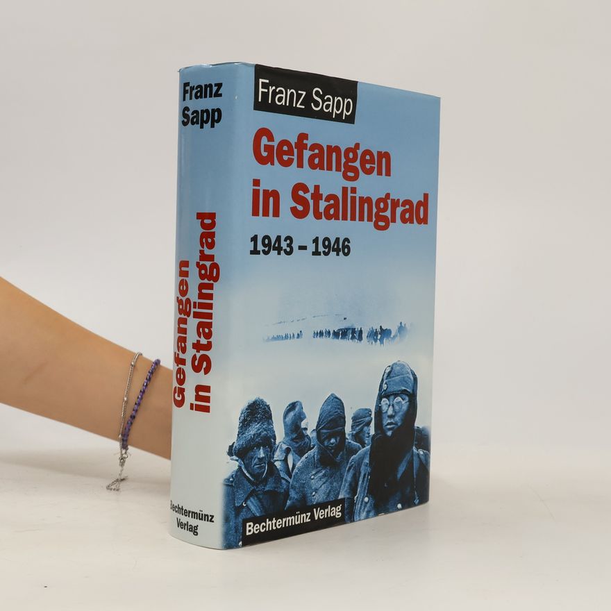 Franz Sapp Gefangen in Stalingrad