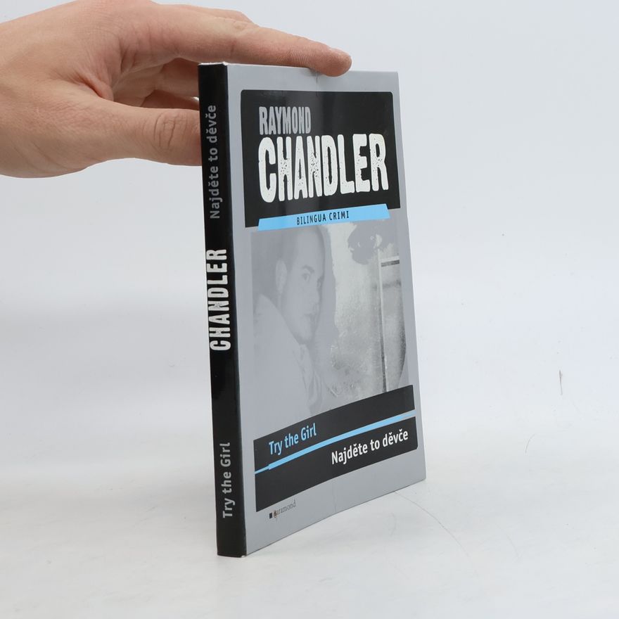 Raymond Chandler Najděte to děvče / Try the Girl