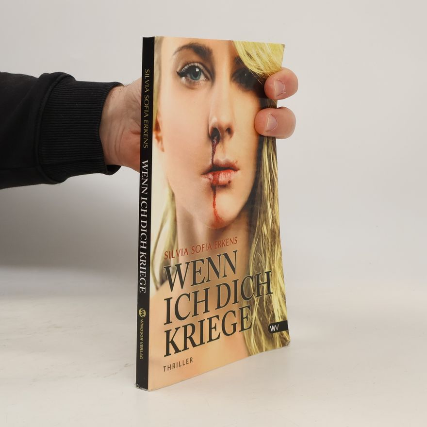 Silvia Sofia Erkens Wenn ich dich kriege!