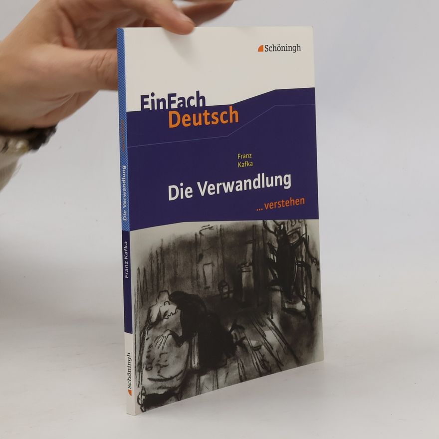 Alexandra Wölke Franz Kafka, Die Verwandlung ... verstehen