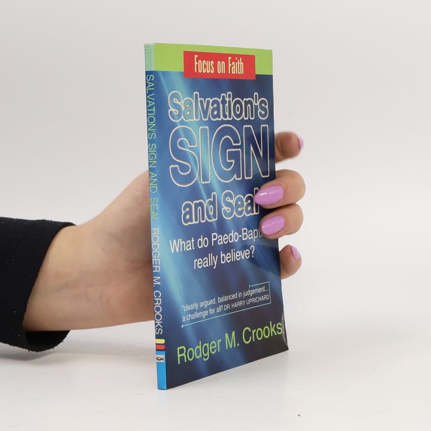 Rodger M. Crooks Focus on Faith: Salvation's Sign and Seal