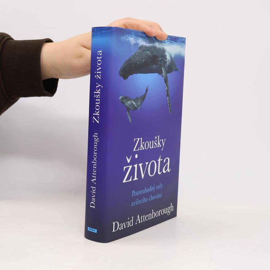 David Attenborough Zkoušky života: Pozoruhodný svět zvířecího chování