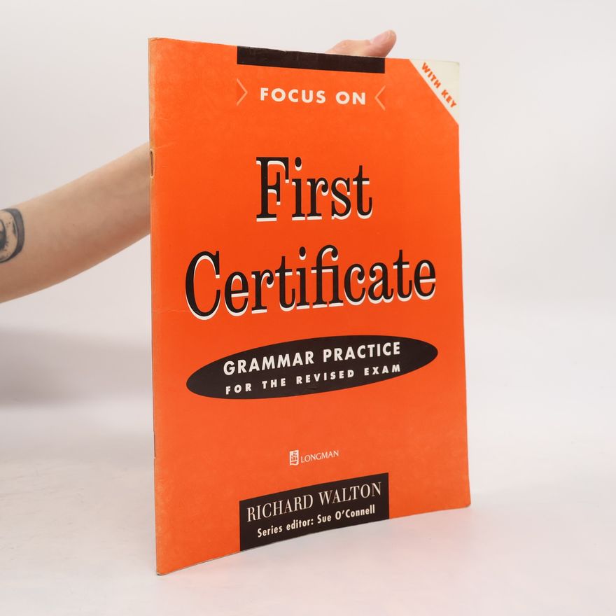Richard Walton Focus on first certificate : grammar practice for the revised exam