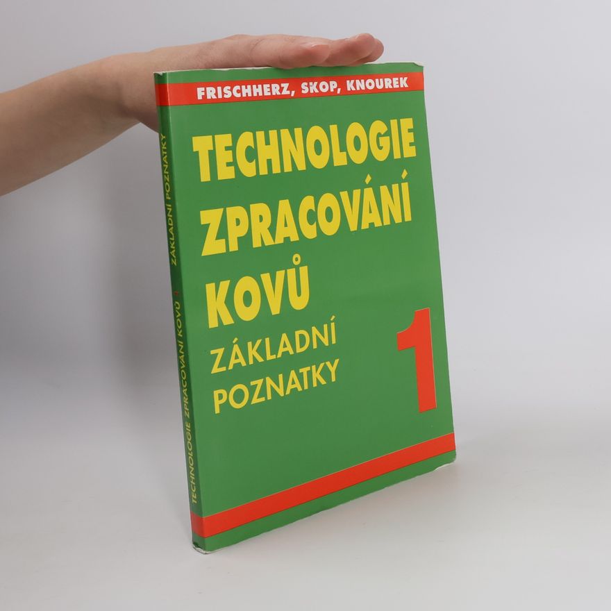 Adolf Frischherz Technologie zpracování kovů 1