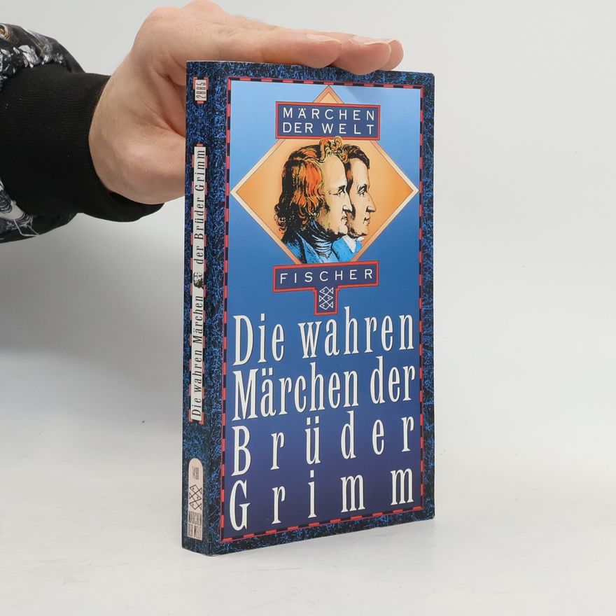Heinz Rölleke Die wahren Märchen der Brüder Grimm